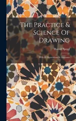 The Practice & Science Of Drawing