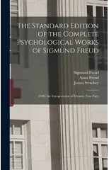 The Standard Edition of the Complete Psychological Works of Sigmund Freud