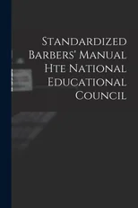 Standardized Barbers' Manual hte National Educational Council