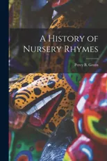 A History of Nursery Rhymes