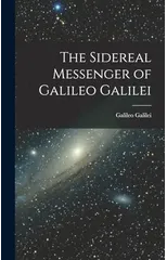 The Sidereal Messenger of Galileo Galilei