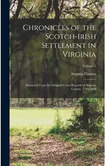 Chronicles of the Scotch-Irish Settlement in Virginia