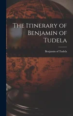 The Itinerary of Benjamin of Tudela