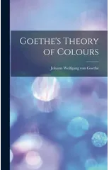 Goethe's Theory of Colours