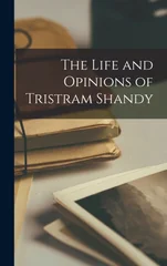 The Life and Opinions of Tristram Shandy
