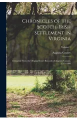 Chronicles of the Scotch-Irish Settlement in Virginia