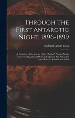 Through the First Antarctic Night, 1896-1899