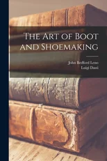 The Art of Boot and Shoemaking