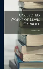 Collected Works of Lewis Carroll