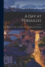 A Day at Versailles