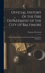 Official History of the Fire Department of the City of Baltimore