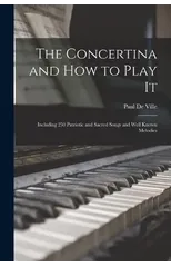 The concertina and how to play it