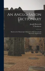 An Anglo-Saxon Dictionary