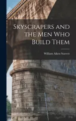 Skyscrapers and the men who Build Them