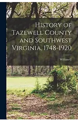 History of Tazewell County and Southwest Virginia, 1748-1920