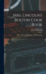 Mrs. Lincoln's Boston Cook Book
