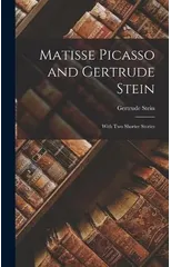 Matisse Picasso and Gertrude Stein