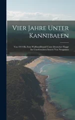 Vier Jahre Unter Kannibalen