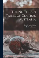 The Northern Tribes of Central Australia