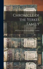 Chronicle of the Yerkes Family