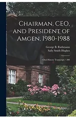 Chairman, CEO, and President of Amgen, 1980-1988