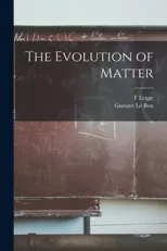 The Evolution of Matter