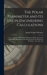 The Polar Planimeter and Its Use in Engineering Calculations