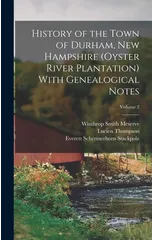 History of the Town of Durham, New Hampshire (Oyster River Plantation) With Genealogical Notes; Volume 2