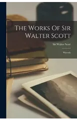 The Works Of Sir Walter Scott