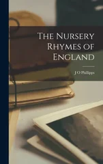 The Nursery Rhymes of England