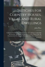 Sketches for Country Houses, Villas, and Rural Dwellings