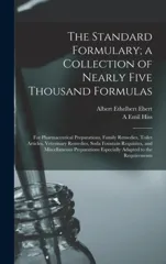 The Standard Formulary; a Collection of Nearly Five Thousand Formulas