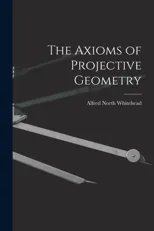 The Axioms of Projective Geometry