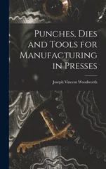 Punches, Dies and Tools for Manufacturing in Presses
