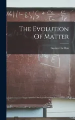 The Evolution Of Matter