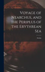 Voyage of Nearchus, and the Periplus of the Erythrean Sea