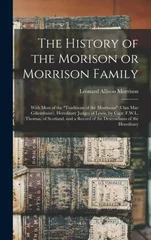 The History of the Morison or Morrison Family [electronic Resource]