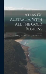 Atlas Of Australia, With All The Gold Regions
