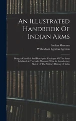 An Illustrated Handbook Of Indian Arms