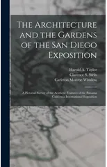 The Architecture and the Gardens of the San Diego Exposition