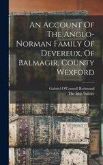 An Account Of The Anglo-norman Family Of Devereux, Of Balmagir, County Wexford