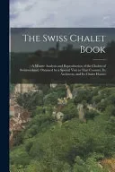 The Swiss Chalet Book
