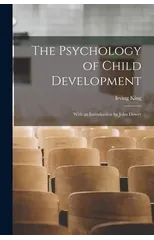 The Psychology of Child Development