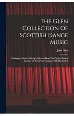 The Glen Collection Of Scottish Dance Music