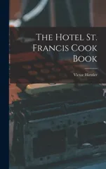 The Hotel St. Francis Cook Book