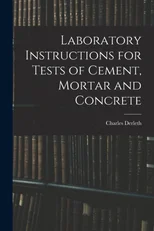 Laboratory Instructions for Tests of Cement, Mortar and Concrete