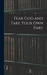 Fear God and Take Your Own Part