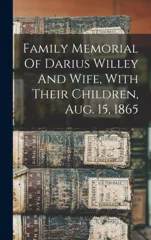 Family Memorial Of Darius Willey And Wife, With Their Children, Aug. 15, 1865