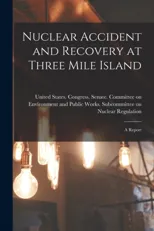 Nuclear Accident and Recovery at Three Mile Island