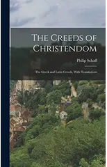 The Creeds of Christendom